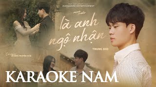 Là Anh Ngộ Nhận Karaoke Nam  Trung Dio [upl. by Collar957]