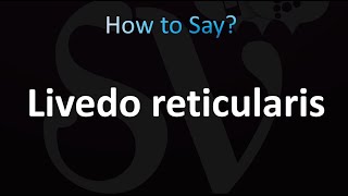 How to Pronounce Livedo reticularis correctly [upl. by Foulk]