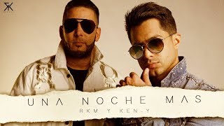 RKM y KenY  Una Noche Mas Lyric Video [upl. by Phila]