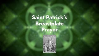 St Patricks Breastplate Prayer [upl. by Thorlay]