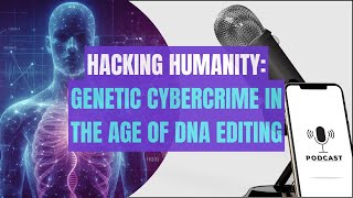 CRISPR and Genetic Hacking How DNA Editing Could Be Exploited by CriminalsThe Future of Cybercrime [upl. by Lempres]