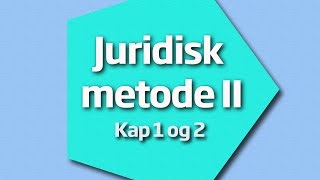 Juridisk metode II  Kap 1 og 2 [upl. by Aeht]