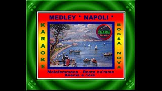 MEDLEY NAPOLI  KARAOKE  MALAFEMMENA  RESTA CUMME  ANEMA E CORE  BASE “SALampMAD2024” [upl. by Arocet866]