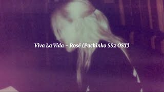 Rosé  Viva La Vida Pachinko season2 OST [upl. by Eannej967]