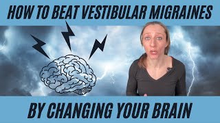 How to beat vestibular migraines by changing your brain applies to PPPD and VM [upl. by Ilysa651]