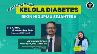 Kemencast 106  KELOLA DIABETES BIKIN HIDUPMU SEJAHTERA [upl. by Iolande600]