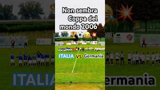 Non sembra Italia Vs Germania 2006🏆💥😂 italia germania coppadelmondo fifa eliarayan13 edit [upl. by Assile]