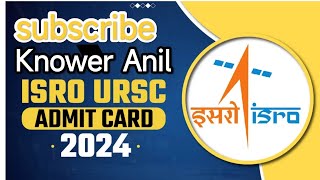 isro ursc exam admit card download 2024 isroexam knoweranil [upl. by Aekal]