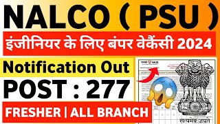 NALCO  PSU  Recruitment 2024  Post 277 Fresher Engineer Permanent Govt Job  NALCO Jobs 2024 [upl. by Christabelle638]