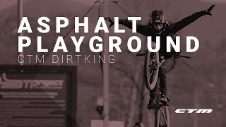 ASPHALT PLAYGROUND  CTM DIRTKING [upl. by Joris543]