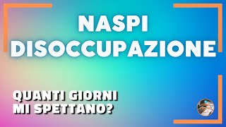 Quanti giorni di DISOCCUPAZIONE NASPI mi spettano [upl. by Inek844]