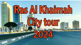 Ras Al Khaimah city tour 4K 🇦🇪🇦🇪2024 [upl. by Lali]