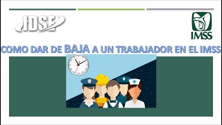 ¿Cómo Dar De Baja Un Trabajador En El IMSS IDSE Fácil y Rápido 2021 [upl. by Yelah508]