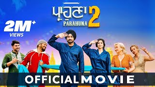 PARAHUNA 2 Official Movie Ranjit Bawa  Gurpreet Ghuggi Aditi Sharma  Ajay Hooda [upl. by Siekram]