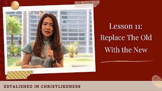 Established in Christlikeness Lesson 11 Replace The Old With the New [upl. by Melliw112]