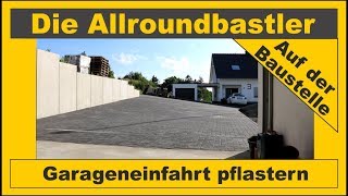 Hofeinfahrt pflastern  Aussenanlage bauen [upl. by Aredna]