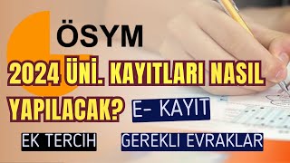 2024 Yks İle Üniversiteye Yerleşenler Nasıl Kayıt Yapacak Ek Tercihler eKayıt İşlemleri [upl. by Yramanna583]