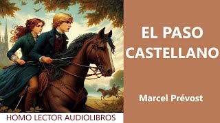 EL PASO CASTELLANO Relato de FICCION ROMÁNTICO Cuento corto de MARCEL PREVOSTAUDIOLIBRO COMPLETO [upl. by Ginsburg]