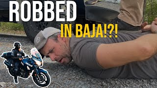 Robbed in Baja Mexico by the Police And How to AVOID IT [upl. by Notsew]