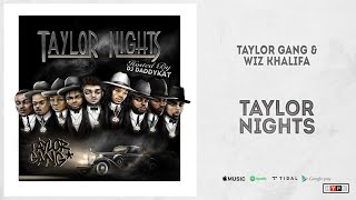 Taylor Gang amp Wiz Khalifa  quotTaylor Nightsquot Full Mixtape [upl. by Annas310]