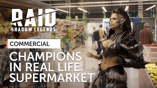 RAID Shadow Legends  Champions IRL  Supermarket Official Commercial [upl. by Reisinger]