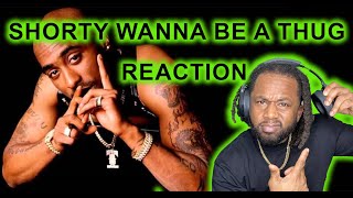 2pac  Shorty Wanna Be A Thug REACTION [upl. by Thoer]