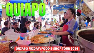 4K QUIAPO FRIDAY  FOOD amp STREET SHOP TOUR 2024 Manila Philippines [upl. by Waller]