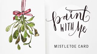 PAINT WITH ME Watercolour Mistletoe Christmas Card Beginner Easy Watercolor Tutorial [upl. by Belamy]