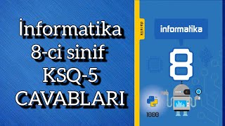 İnformatika 8ci sinif KSQ5 Sualları və CAVABLARI [upl. by Ruzich540]