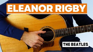 Eleanor Rigby The Beatles  Fingerstyle Guitar Lesson [upl. by Wehrle]