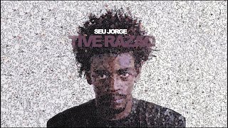 Seu Jorge  Tive Razão Official Audio [upl. by Odelle]