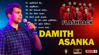 DAMITH ASANKA  දමිත් අසන්ක  with FLASHBACK 4K Quality  AK Music  Trending Music  Top Songs [upl. by Creath]