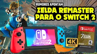 Zelda BOTW REMASTER para o SWITCH 2 apontam rumores [upl. by Polinski]