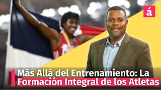 Más Allá del Entrenamiento La Formación Integral de los Atletas [upl. by Geer]