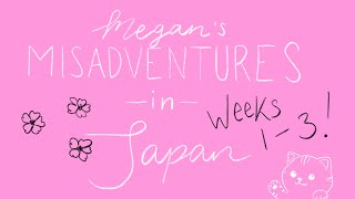 Megans Misadventures In Japan  Vlog 1 Weeks 13 [upl. by Chuipek]