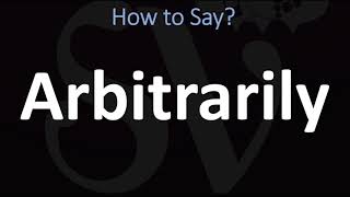 How to Pronounce Arbitrarily CORRECTLY [upl. by Rramal]