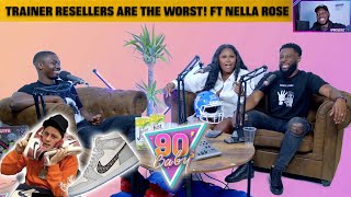 Trainer Resellers Are The Worst Ft Nella Rose  The 90s Room [upl. by Lily]