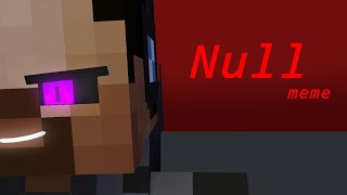 Null memeMinecraft AnimationsCahya XD [upl. by Talia]