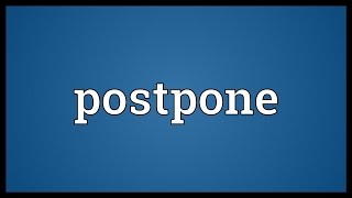 Postpone Meaning [upl. by Atinel]