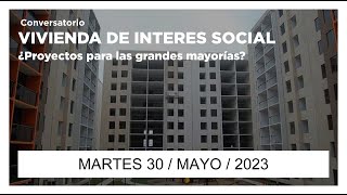 VIVIENDA DE INTERES SOCIAL ¿Proyectos para las grandes mayorías  30052023 [upl. by Alrahc776]