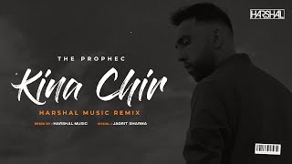 Kina Chir Remix  The Prophec  Harshal Music  Jagrit Sharma  Punjabi Bass Boosted [upl. by Coletta]