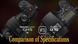 Panasonic Lumix GH5S vs Sony A99 II A Comparison of Specifications [upl. by Thibaud]