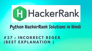 37 Hackerrank  Incorrect Regex  Python HackerRank Solutions in Hindi  hackerrank [upl. by Cheyney]