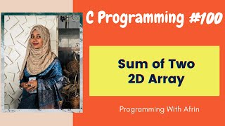 C Programming bangla tutorials  Find Sum of Two 2D Array Elements [upl. by Clotilde872]