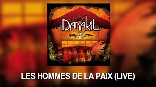 Danakil  Les Hommes De La Paix Live Officiel [upl. by Marr]