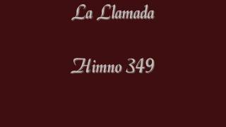 La Llamada Himno 349wmv [upl. by Murry236]