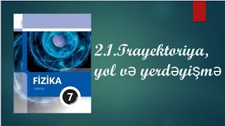 Fizika 7ci sinifTrayektoriya yol və yerdəyişmə [upl. by Aras]