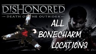 All Bonecharm locations  Dishonored Death of the Outsider [upl. by Elston]