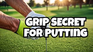 Sink More Putts with These Grip Secrets [upl. by Barbette]