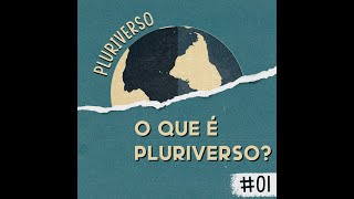 EP 1 O que é Pluriverso [upl. by Tobin]